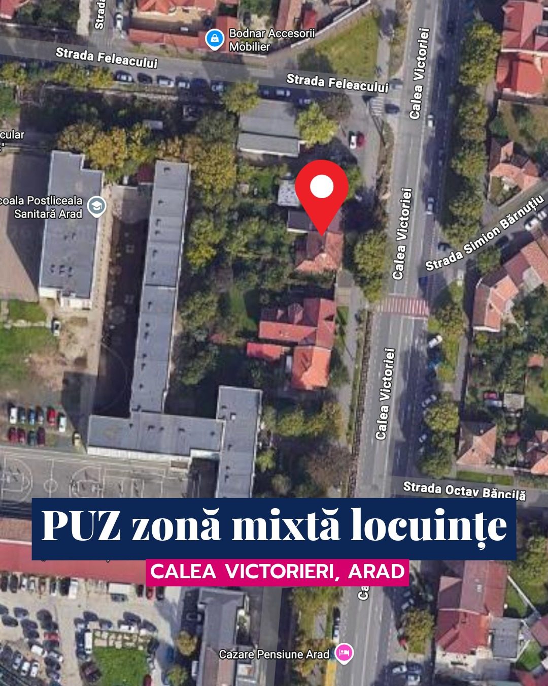 Vedere din satelit: terenul de pe Calea Victoriei nr. 3F–3G, la colț cu strada Feleacului, lângă Colegiul Vasile Goldiș, Arad
